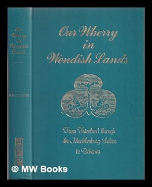 Seller image for Our wherry in Wendish lands : from Friesland through the Mecklenburg Lakes to Bohemia for sale by MW Books Ltd.