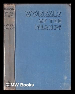 Seller image for Worrals of the islands: a story of the war in the Pacific / by Captain W.E. Johns; pictures by Stead for sale by MW Books Ltd.