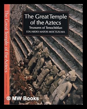 Seller image for The great temple of the Aztecs : treasures of Tenochtitlan for sale by MW Books Ltd.