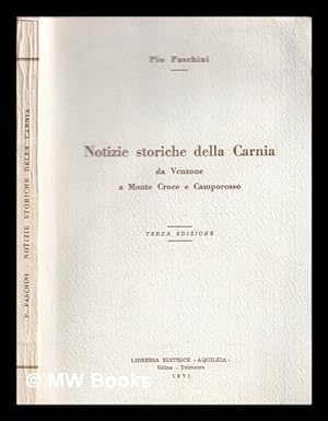 Seller image for Notizie storiche della Carnia da Venzone a Monte Croce e Camporosso for sale by MW Books Ltd.