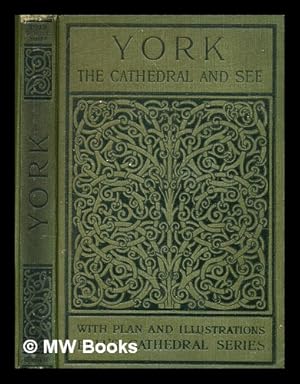 Seller image for The Cathedral Church of York : a description of its fabric and a brief history of the archi-episcopal see / by A. Clutton-Brock. With forty-one illustrations for sale by MW Books Ltd.