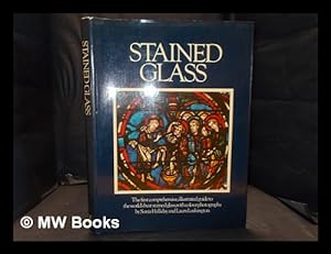 Seller image for Stained Glass / Lawrence Lee, George Seddon and Francis Stephens ; with Photos. by Sonia Halliday and Laura Lushington for sale by MW Books Ltd.