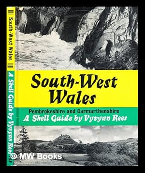 Imagen del vendedor de Shell guide to south-west Wales : Pembrokeshire and Carmarthenshire / by Vivyan Rees a la venta por MW Books Ltd.