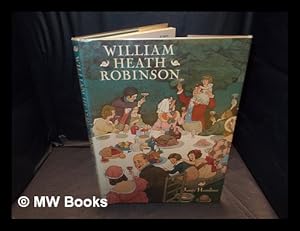 Seller image for William Heath Robinson / James Hamilton for sale by MW Books Ltd.