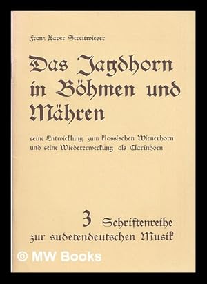 Image du vendeur pour Das Jaydhorn in bhmen und mhren: 3 Schriftenreihe zur sudetendeutschen musik mis en vente par MW Books Ltd.