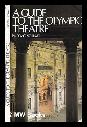 Immagine del venditore per A guide to the Olympic theatre / Remo Schiavo; translated by Patricia Anne Hill venduto da MW Books Ltd.
