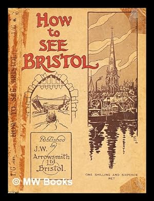 Image du vendeur pour How to see Bristol, etc. mis en vente par MW Books Ltd.