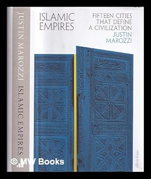 Imagen del vendedor de Islamic empires : fifteen cities that define a civilization a la venta por MW Books Ltd.
