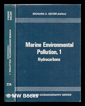 Imagen del vendedor de Marine environmental pollution. 1 Hydrocarbons / edited by Richard A. Geyer a la venta por MW Books Ltd.