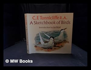 Seller image for A sketchbook of birds / C.F. Tunnicliffe; introduction by Ian Niall for sale by MW Books Ltd.