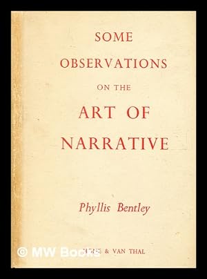 Imagen del vendedor de Some observations on the art of narrative / by Phyllis Bentley a la venta por MW Books Ltd.