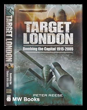 Image du vendeur pour Target London : bombing the capital, 1915-2005 mis en vente par MW Books Ltd.