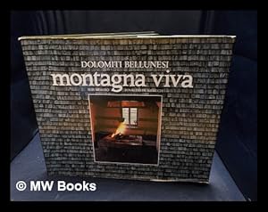 Seller image for Montagna viva : Dolomiti bellunesi / Pepi Merisio, immagini ; Rinaldo De Menech, testi ; introduzione di Giuseppe Mazzotti for sale by MW Books Ltd.