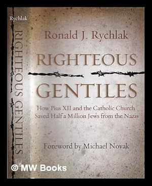 Seller image for Righteous gentiles : how Pius XII and the Catholic church saved half a million jews from the Nazis for sale by MW Books Ltd.