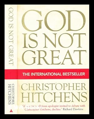 Image du vendeur pour God is not great : how religion poisons everything / Christopher Hitchens mis en vente par MW Books Ltd.