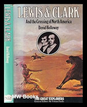 Bild des Verkufers fr Lewis & Clark and the crossing of North America zum Verkauf von MW Books Ltd.