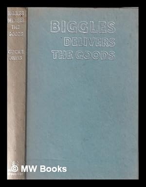 Seller image for Biggles delivers the goods: a 'Biggles squadron' story / Captain W.E. Johns; pictures by Stead for sale by MW Books Ltd.