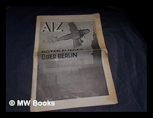 Seller image for AIZ roter flieger ber Berlin: in den Morgenstuden des 8. April warf ein Flieger grosse Mengen von Flugzetteln des kommunistichen Jugendverbandes uber berliner Betrieben, Arbeiterquartieren und Verkehrsstrassen ab. Herr Goerings Flugpolizei kam zu spat; der rote Flieger entkam for sale by MW Books Ltd.