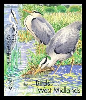 Immagine del venditore per The new birds of the West Midlands : covering Staffordshire, Warwickshire, Worcestershire and the former West Midlands county venduto da MW Books Ltd.