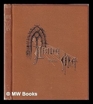 Seller image for Abide with me. / By Henry Francis Lyte. Designs by Miss L.B. Humphrey. Engraved by John Andrew & son for sale by MW Books Ltd.