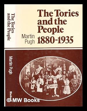 Seller image for The Tories and the people: 1880-1935 [by] Martin Pugh for sale by MW Books Ltd.