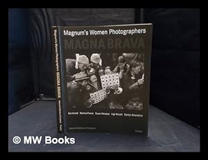 Seller image for Magna brava : Magnum's women photographers, Eve Arnold, Martine Franck, Susan Meiselas, Inge Morath, Marilyn Silverstone for sale by MW Books Ltd.