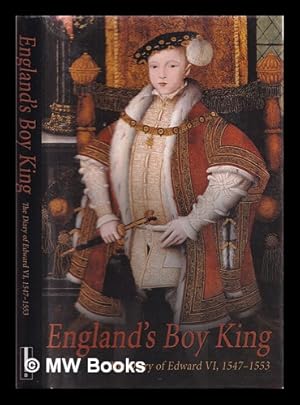 Image du vendeur pour England's boy king : the diary of Edward VI, 1547-1553 mis en vente par MW Books Ltd.