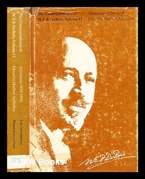 Seller image for The correspondence of W.E.B. Du Bois / edited by Herbert Aptheker. Vol.2, Selections, 1934-1944 for sale by MW Books Ltd.