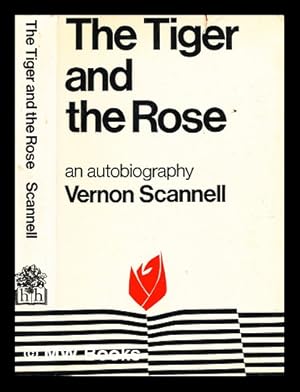 Seller image for The tiger and the rose : an autobiography / (by) Vernon Scannell for sale by MW Books Ltd.
