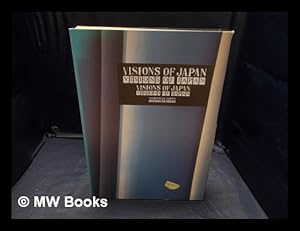 Seller image for Visions of Japan / text: Peter Popham ; photograph: Kijuro Yahagi ; organised by the Japan Festival Committee, the Trustees of the Victoria and Albert Museum and the Japan Foundation for sale by MW Books Ltd.