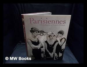 Seller image for Parisiennes : a celebration of French women / [photographs by Edouard Boubat . [et al.] ; essays by Carole Bouquet . [et al.] ; translated from the French by Louise Lalaurie Rogers] for sale by MW Books Ltd.