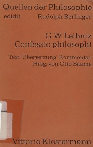 Bild des Verkufers fr Confessio philosophi : Ein Dialog / Gottfried Wilhelm Leibniz. Krit. Ausg. mit Einl., bers., Kommentar von Otto Saame; Quellen der Philosophie ; 4 zum Verkauf von Licus Media