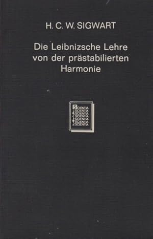 Bild des Verkufers fr Die Leibnizsche Lehre von der prstabilierten Harmonie : in ihrem Zusammenhange mit frheren Philosophemen betrachtet / Heinrich Christoph Wilhelm Sigwart zum Verkauf von Licus Media