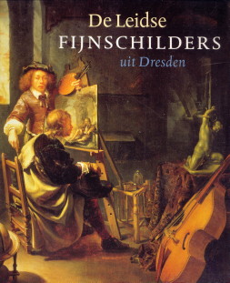 Bild des Verkufers fr De Leidse fijnschilders uit Dresden zum Verkauf von Antiquariaat Parnassos vof