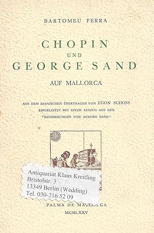 Chopin und George Sand auf Mallorca. Aus dem Spanischen übertragen von Egon Schoss. Eingeleitet m...