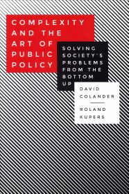 Complexity and the art of public policy. Solving society's problems from the bottom up