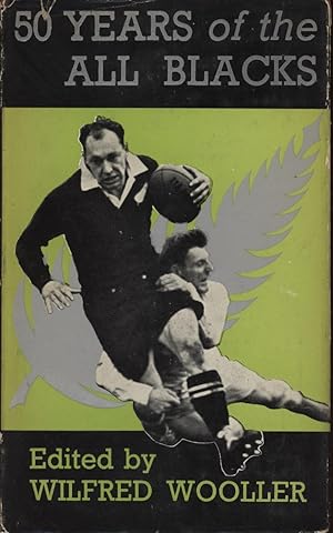 Image du vendeur pour FIFTY YEARS OF THE ALL BLACKS. A COMPLETE HISTORY OF NEW ZEALAND RUGBY TOURING TEAMS IN THE BRITISH ISLES 1905-1954 mis en vente par Sportspages