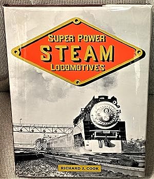 Super Power Steam Locomotives