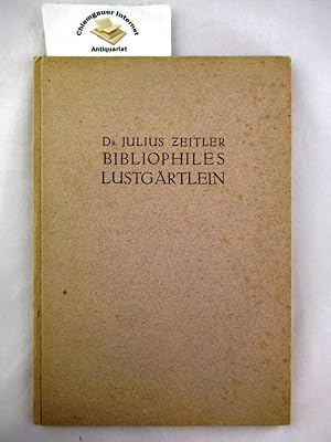 Bild des Verkufers fr Bibliophiles Lustgrtlein : in 20 Beeten. Essays zur Erneuerung und Pflege der modernen Buchkunst zum Verkauf von Chiemgauer Internet Antiquariat GbR