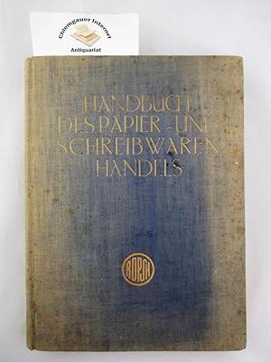 Handbuch des Papier- und Schreibwarenhandels. Herausgegeben vom Reichsbund Deutscher Papier- und ...