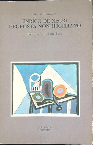 Seller image for Enrico De Negri Hegelista non Hegeliano for sale by Librodifaccia