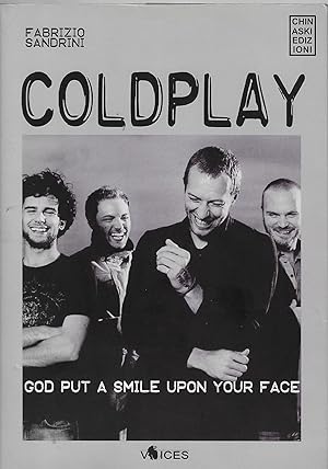 Coldplay. God put a smile upon your face