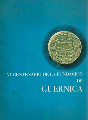 Seller image for Guernica. VI Centenario de su fundacin. . for sale by Librera Astarloa