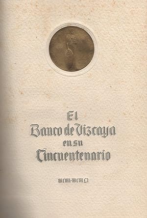 Bild des Verkufers fr El Banco de Vizcaya en su Cincuentenario. MCMI-MCMLI . zum Verkauf von Librera Astarloa