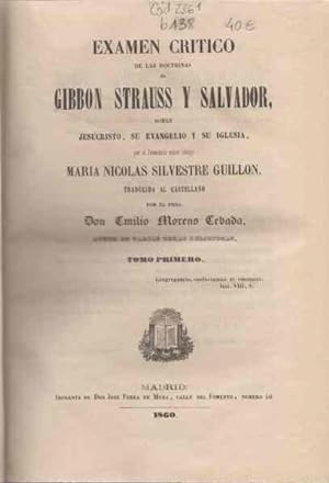 Seller image for Examen crtico de las doctrinas de Gibbon Strauss y Salvador, sobre Jesucristo, su evangelio y su iglesia. for sale by Librera Astarloa