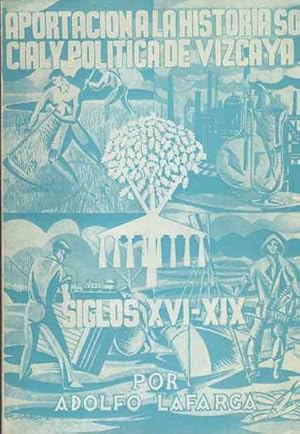 Imagen del vendedor de Aportaci�n a la historia social y pol�tica de Vizcaya Siglos XVI a XIX. a la venta por Librer�a Astarloa