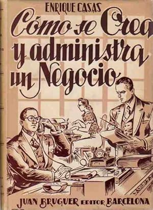 Seller image for Cmo se Crea y Administra un Negocio . for sale by Librera Astarloa