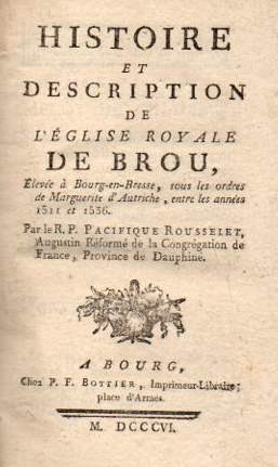 Imagen del vendedor de Histoire et Description de l'glise Royale de Brou. leve  Bourg-en-Bresse, sous les ordres de Marguerite d'Autriche, entre les annes 1511 et 1536. a la venta por Librera Astarloa