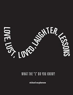 Seller image for Love, Lust, Loved Laughter, Lessons: What The "L" Do You Know? (1) for sale by Redux Books