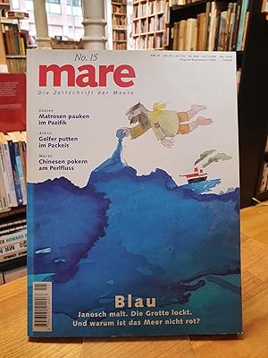 mare - Die Zeitschrift der Meere, No. 15: Südsee: Matrosen pauken im Pazifik - Arktis: Golfer put...